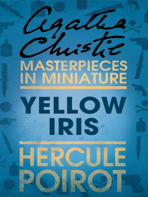 Title details for Yellow Iris by Agatha Christie - Wait list